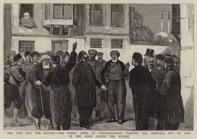 Der Krieg und die Sonnenfinsternis, der öffentliche Ausrufer von Konstantinopel warnt die Bevölkerung, nicht auf den Mond während der Finsternis zu schießen von Joseph Nash